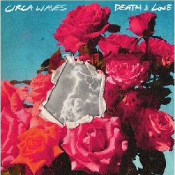 Circa Waves: Death & Love CD
