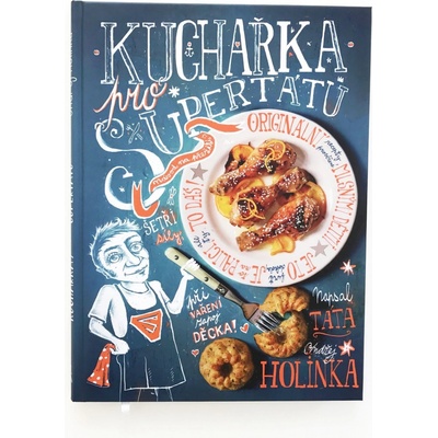Kuchařka pro supertátu - Ondřej Holinka