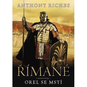 Římané 6 - Orel se mstí - Anthony Riches