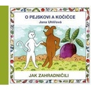 Knihy O pejskovi a kočičce - Jak zahradničili - Jana Uhlířová