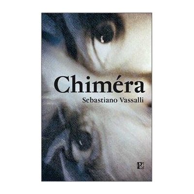 Chiméra - Sebastiano Vassalli