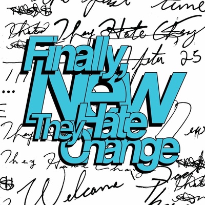 Finally, New - They Hate Change LP