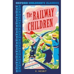 Oxford Children's Classics: The Railway Children (Paperback) | Edith Nesbit (ISBN: 9780192789341)