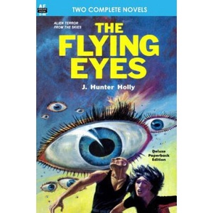 The Flying Eyes & Some Fabulous Yonder | J Hunter Holly, Philip Jose Farmer (ISBN: 9781612870700)
