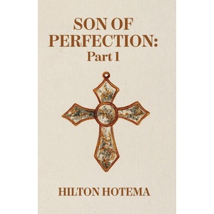 Son Of Perfection Part 1 | By Hilton Hotema (ISBN: 9781639234424)