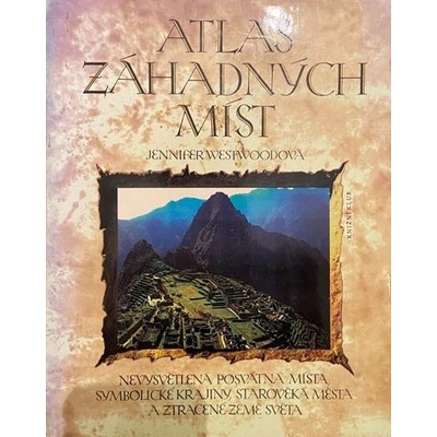Atlas záhadných míst - Jennifer Westwoodová