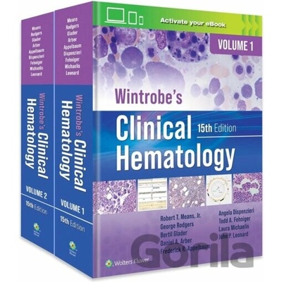 Wintrobe's Clinical Hematology - A. Dispenzieri, B.E. Glader, D.A. Arber, F.R. Appelbaum, G.M. Rodgers, J.P. Leonard, L.C. Michaelis, R.T. Means, T.A. Fehniger