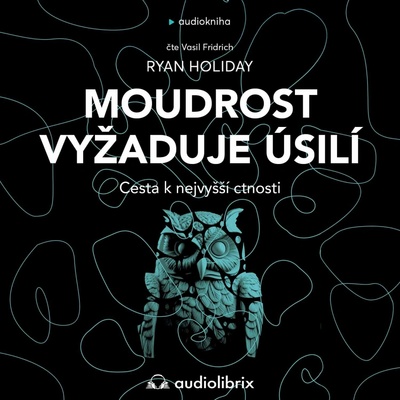 Moudrost vyžaduje úsilí
