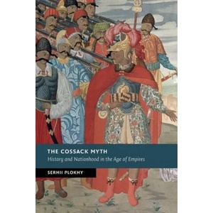 Cossack Myth | Serhii Plokhy (ISBN: 9781107449039)