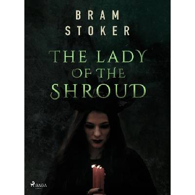 The Lady of the Shroud - Bram Stoker