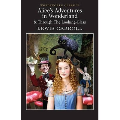 Alice's Adventures in Wonderland & Through the Looking-Glass - Lewis Carroll