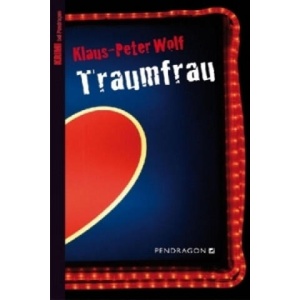 Traumfrau | Klaus-Peter Wolf (2011)