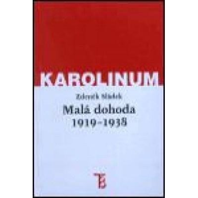 Malá dohoda 1919 - 1938 Zdeněk Sládek