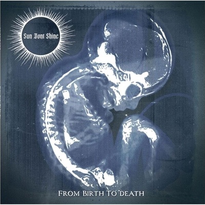 Sun Dont Shine - From Birth To Death (LP) (0803341644281)