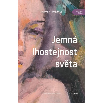 PLUS Jemná lhostejnost světa