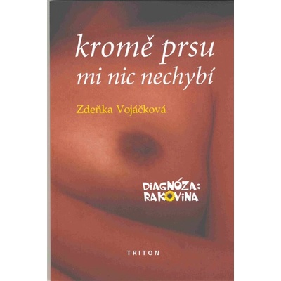 Kromě prsu mi nic nechybí - Zdeňka Vojáčková