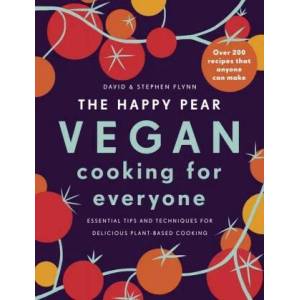 The Happy Pear: Vegan Cooking for Everyone | David Flynn, Stephen Flynn (ISBN: 9781844884872)