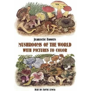 Mushrooms of the World with Pictures to Color | Jeannette Bowers, David Arora (ISBN: 9780486246437)