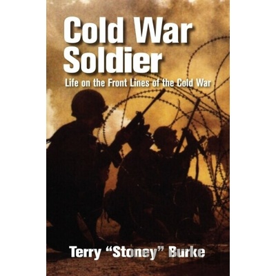Cold War Soldier - Terry Burke