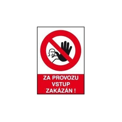 Za provozu vstup zakázán ! Plast A5