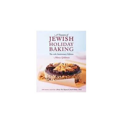 10th Anniversary Edition A Treasury of Jewish Holiday Baking | MARCY GOLDMAN