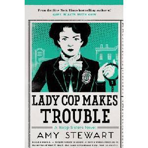 Lady Cop Makes Trouble | Amy Stewart (ISBN: 9780544947139)