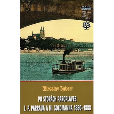 Hubert, Miroslav - Po stopách paroplaveb