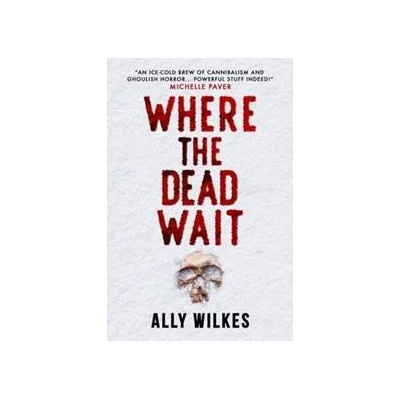 Where the Dead Wait - Ally Wilkes