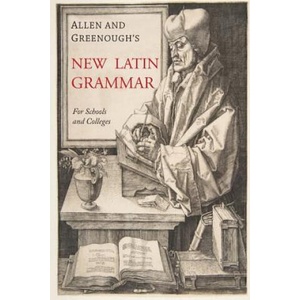 Allen and Greenough's New Latin Grammar | James B. Greenough, J. H. Allen, G. L. Kittredge (ISBN: 9781684220953)
