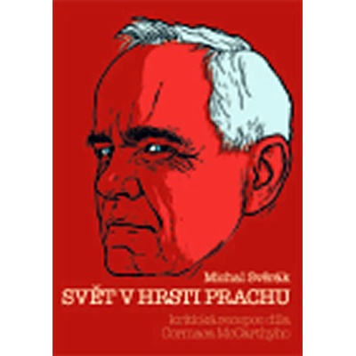 Svět v hrsti prachu - Michal Svěrák