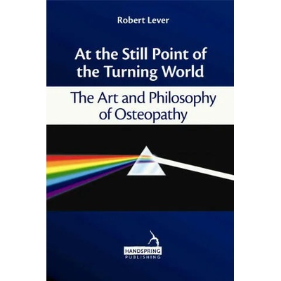At the Still Point of the Turning World | Robert Lever