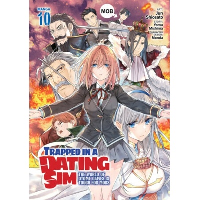 Trapped in a Dating Sim: The World of Otome Games is Tough for Mobs (Manga) Vol. 10 - Yomu Mishima