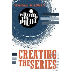 Writing the Pilot: Creating the Series (ISBN: 9781546599500)