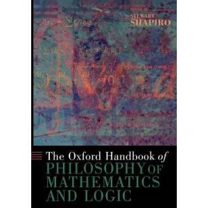 Oxford Handbook of Philosophy of Mathematics and Logic | Stewart Shapiro (2007)