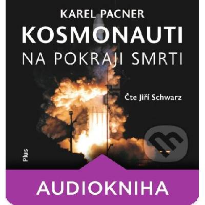 Kosmonauti na pokraji smrti - Karel Pacner