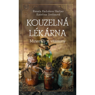 Kouzelná lékárna, minerály a vitaminy - Renata Raduševa Herber