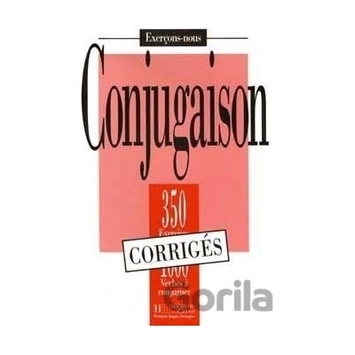 350 Exercices de conjugaison Corrigés - Hachette Francais Langue Étrangere