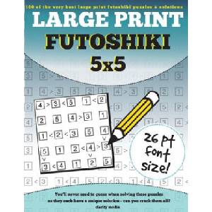 Large Print Futoshiki 5x5: 100 futoshiki puzzles in large print | Clarity Media (ISBN: 9781537584751)