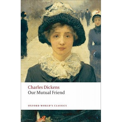Our Mutual Friend Oxford World´s Classics