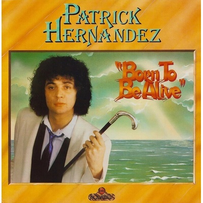 PATRICK HERNANDEZ Born to Be Alive/Expanded+Remastered 2013