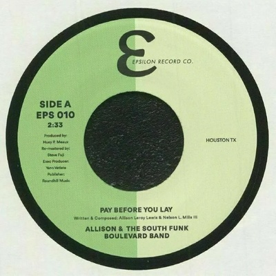 Allison & The South Funk Boulevard Band - Pay Before You Lay (7" Vinyl) (EPS010)