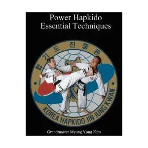 Power Hapkido Essential Techniques | Myung Yong Kim, Jung Kim, Ki Kim (ISBN: 9781463632793)