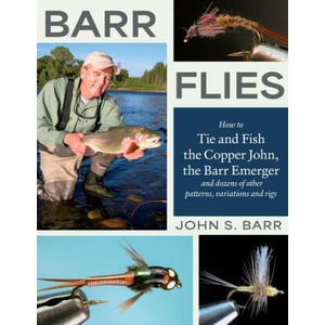 Barr Flies: How to Tie and Fish the Copper John, the Barr Emerger, and Dozens of Other Patterns, Variations, and Rigs | Charlie Craven (2023)