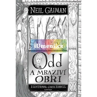 Odd a mraziví obři Neil Gaiman, Chris Riddell ilustrácie