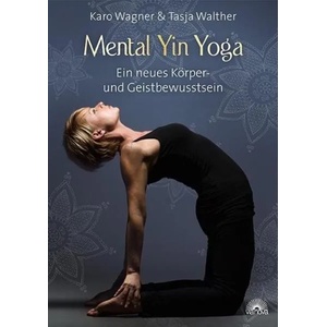 Mental Yin Yoga | Karo Wagner, Tasja Walther (2015)