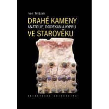 Drahé kameny Anatolie, Dodekan a Kypru ve starověku - Ivan Mrázek