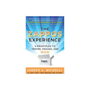 Zappos Experience: 5 Principles to Inspire, Engage, and WOW | Joseph Michelli (ISBN: 9780071749589)