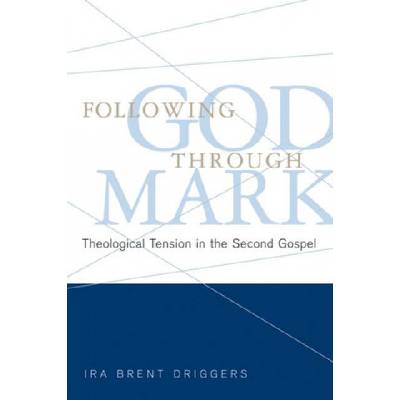 Following God through Mark | Ira Brent Driggers