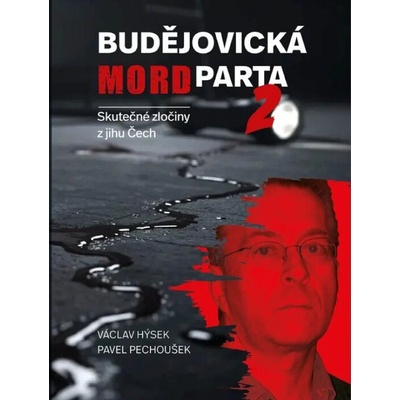 Budějovická mordparta 2 - Skutečné zločiny z jihu Čech