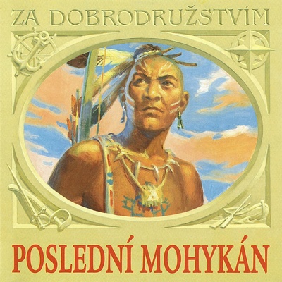 Poslední Mohykán - James Fenimore Cooper, Jiří Bartoška, Radoslav Brzobohatý